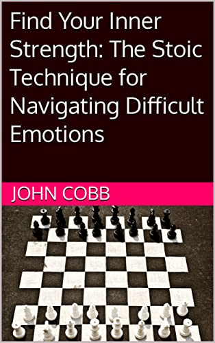 Find Your Inner Strength: The Stoic Technique for Navigating Difficult Emotions book cover